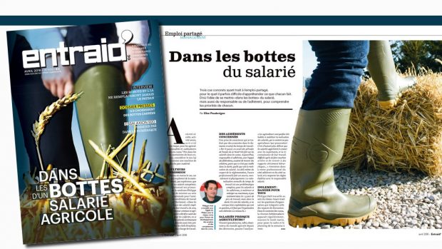 Entraid magazine Avril 2018 : enquête sur les salariés agricoles et la gestion et management agricole salariés agricoles : chaussez les bottes de ces trois salariés pour améliorer la gestion de votre exploitation
