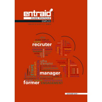 Guide emploi 2018 entraid' magazine : recruter manager et former des employés agricoles et des groupes d'agriculteurs