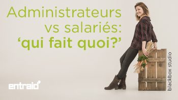 [Manager au quotidien] Administrateurs, salariés: articuler les responsabilités