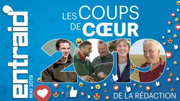 Les coups de coeur de la Rédaction ! Édito et sommaire d’Entraid’ magazine de mai