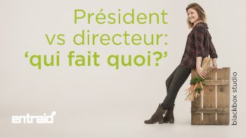 [Manager au quotidien] président vs directeur: Qui fait quoi? Episode 1