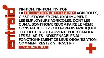 [A la Une] Fidélisation des salariés agricoles: il y a urgence !