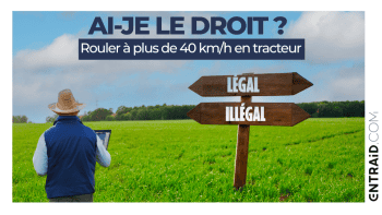 Ai-je le droit de rouler à plus de 40 km/h avec mon tracteur ?