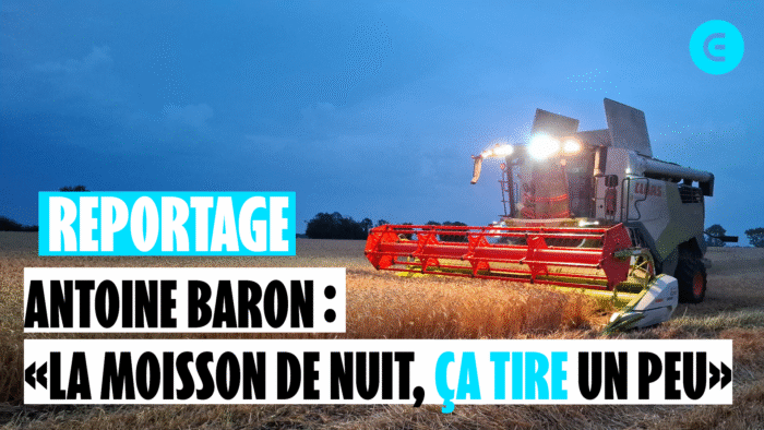 [Moisson 2026] Antoine Baron : « La moisson de nuit, ça tire un peu »